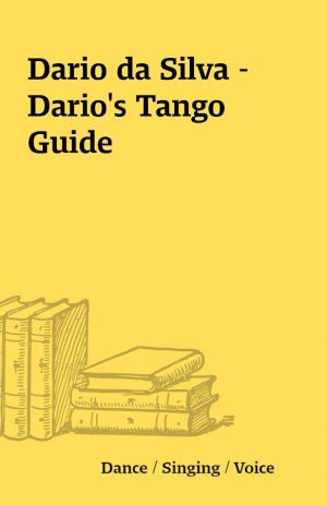 Dario da Silva – Dario’s Tango Guide