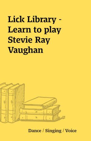 Lick Library – Learn to play Stevie Ray Vaughan