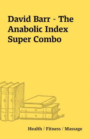 David Barr – The Anabolic Index Super Combo