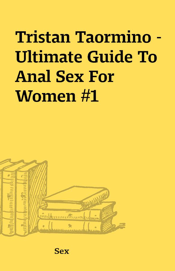 Tristan Taormino – Ultimate Guide To Anal Sex For Women 1