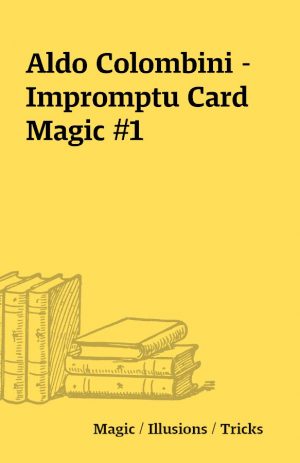 Aldo Colombini – Impromptu Card Magic #1