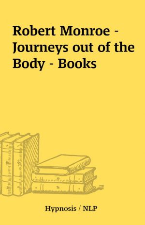 Robert Monroe – Journeys out of the Body – Books