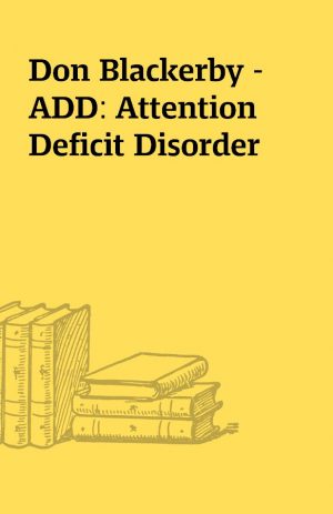 Don Blackerby – ADD: Attention Deficit Disorder