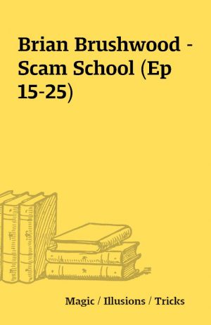 Brian Brushwood – Scam School (Ep 15-25)